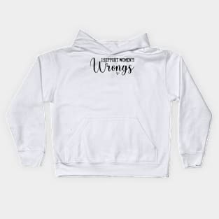 I Support Women's Wrongs Funny Feminist Kids Hoodie